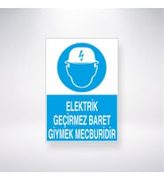 Elektrik Geçirmez Baret Giymek Mecburidir 21x28 Arkası Yapışkanlı Levha