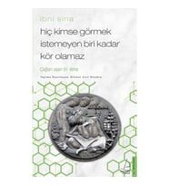 Hiç Kimse Görmek İstemeyen Biri Kadar Kör Olamaz - İbni Sina