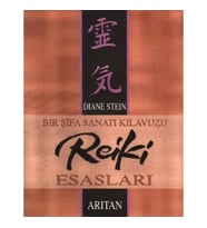 Bir Şifa Sanatı Kılavuzu Reiki Esasları