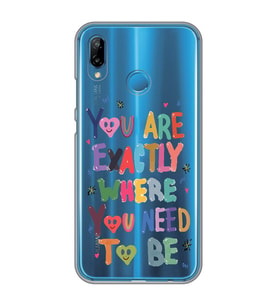 Huawei P20 Lite Uyumlu You Are Exactly Where You Need To Be Desenli Şeffaf Telefon Kılıfı