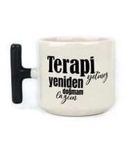 Terapi Yetmez Yeniden Doğmam Lazım Baskılı Siyah Kulplu T Kupa