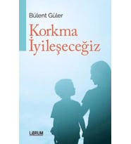 Korkma İyileşeceğiz