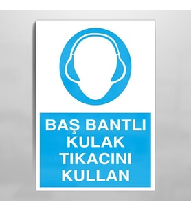 Baş Bantlı Kulak Tıkacını Kullan Uyarı Levhası 50x70cm (Karışık)