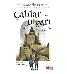 Çalılar Diyarı / Sihrialem Geçitleri 1 - Altay Öktem - Can Çocuk Yayınları