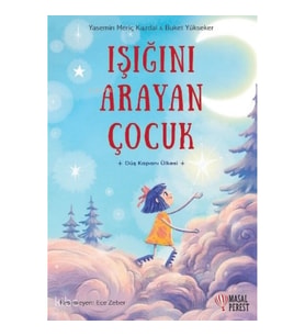 Işığını Arayan Çoçuk;Düş Kapanı Ülkesi