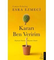 Kararı Ben Veririm - Esra Ezmeci - Destek Yayınları