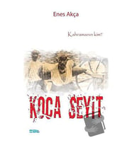 Koca Seyit / Mat Kitap / Enes Akça