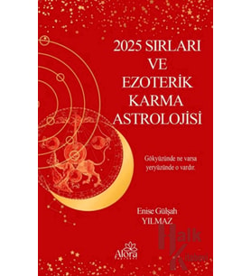 2025 Sırları ve Ezoterik Karma Astrolojisi-Enise Gülşah Yılmaz
