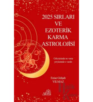 2025 Sırları ve Ezoterik Karma Astrolojisi-Enise Gülşah Yılmaz