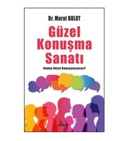 Güzel Konuşma Sanatı;Neden Güzel Konuşamıyoruz?