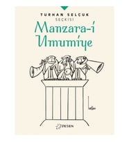 Turhan Selçuk Seçkisi: Manzara-i Umumiye