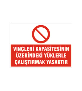 Vinç kapasitesi haricinde yük bindirme, isg uyarı levhası