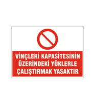 Vinç kapasitesi haricinde yük bindirme, isg uyarı levhası