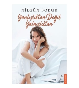 Yanlışlıktan Değil Yalnızlıktan