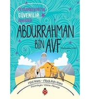 Abdurrahman Bin Avf - Peygamberimizin Güvenilir Arkadaşı