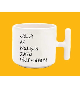 Tanem Nolur Az Konuşun Zaten Dinlemiyorum Espirili T Kulplu Baskılı Kupa Bardak