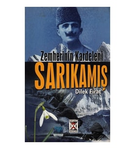 Zemherinin Kardeleni Sarıkamış - Dilek Fırat