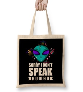 Alien Sorry I Don't Speak Human Galactic Pun Bez Çanta Uzun Saplı