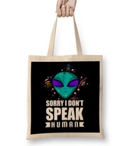 Alien Sorry I Don't Speak Human Galactic Pun Bez Çanta Uzun Saplı