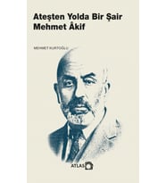 Ateşten Yolda Bir Şair Mehmet Âkif