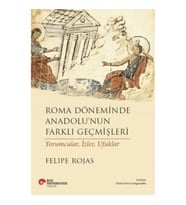 Roma Döneminde Anadolu'nun Farklı Geçmişleri