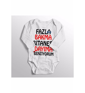 Unisex Bebek Beyaz Fazla Bakma Bitanesi Dayıma Benziyorum Baskılı Zıbın
