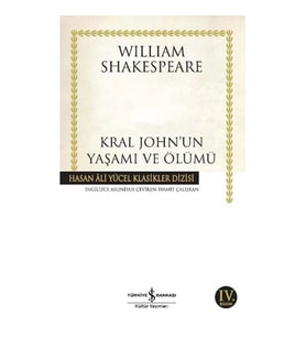 KRAL JOHN'UN YAŞAMI VE ÖLÜMÜ - HASAN ALİ YÜCEL KLASİKLERİ