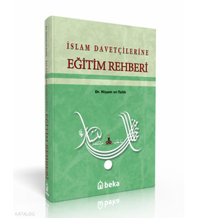 İslam Davetçilerine Eğitim Rehberi Beka Yayınları Hişam et-Talib