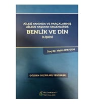 Ailesi Yanında ve Parçalanmış Ailede Yaşayan Ergenlerde Benlik ve Din İlişkisi