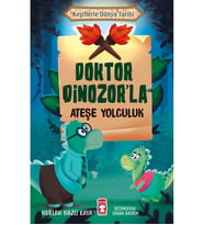 DOKTOR DİNOZORLA ATEŞE YOLCULUK TİMAŞ ÇOCUK