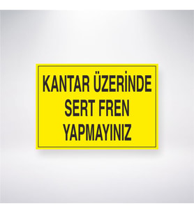 Kantar Üzerinde Sert Fren Yapmayınız 21x28 Arkası Yapışkanlı Levha
