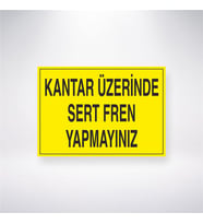 Kantar Üzerinde Sert Fren Yapmayınız 21x28 Arkası Yapışkanlı Levha
