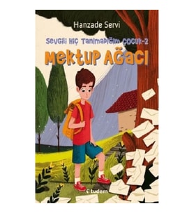Sevgili Hiç Tanımadığım Çocuk-2  Mektup Ağacı