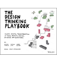 The Design Thinking Playbook: Mindful Digital Transformation Of Teams, Products, Services, Businesse (Krem)