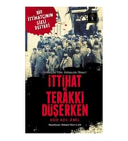 İttihat ve Terakki Düşerken - Kod Adı: Amil