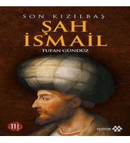 Son Kızılbaş Şah İsmail