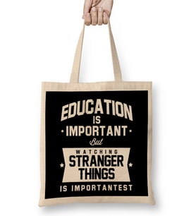 Education Is Important But Stranger Things Is Importantist Bez Çanta Uzun Saplı