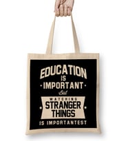 Education Is Important But Stranger Things Is Importantist Bez Çanta Uzun Saplı