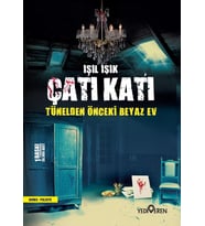 Çatı Katı Tünelden Önceki Beyaz Ev - Işıl Işık