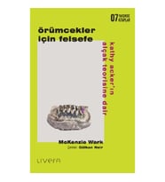 Örümcekler İçin Felsefe: Kathy Acker’ın Alçak Teorisine Dair