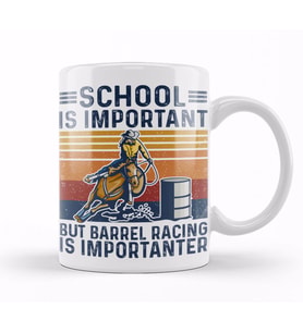 School Is Important But Barrel Racing Is Importanter Funny Kupa Bardak Porselen