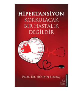 Hipertansiyon Korkulacak Bir Hastalık Değildir
