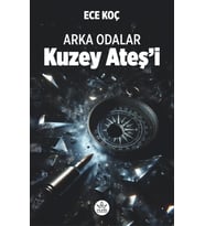 Arka Odalar: Kuzey Ateş'i / Ece Koç