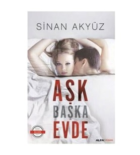 Aşk Başka Evde Sinan Akyüz Alfa Yayınları