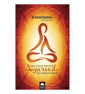 Ayurveda Sağlıklı ve Mutlu Yaşamın Sırları