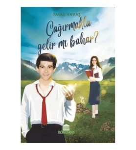 Çağırmakla Gelir mi Bahar ?