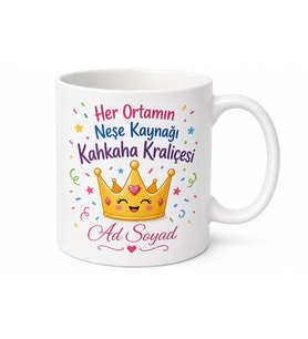 Kahkaha Kraliçesi Gülümseten Kupa Neşe Kaynağı Hediye Bardak