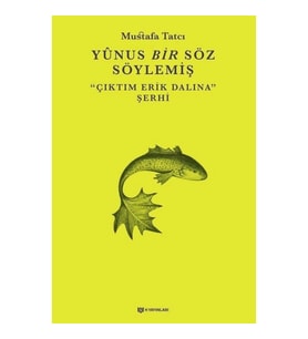 Yunus Bir Söz Söylemiş