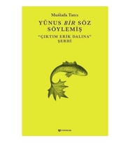 Yunus Bir Söz Söylemiş