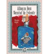 Albayım Beni Nezahat İle Evlendir - İlhami Algör